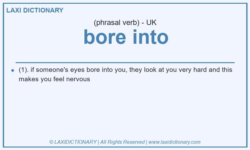 Definition bore into in British English
