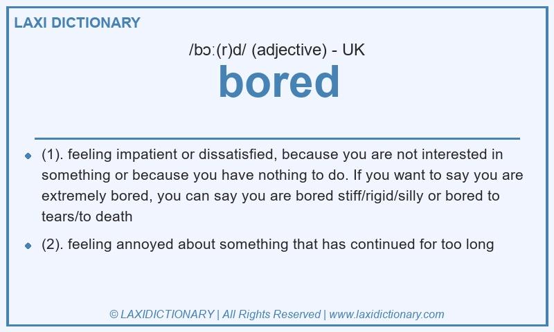 Definition bored in British English
