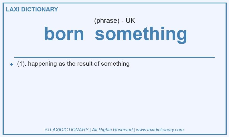 Definition born  something in British English