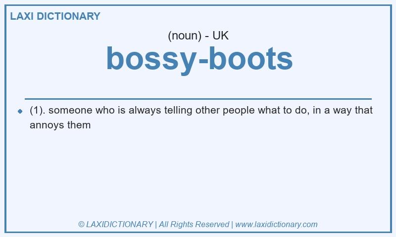 Definition bossy-boots in British English