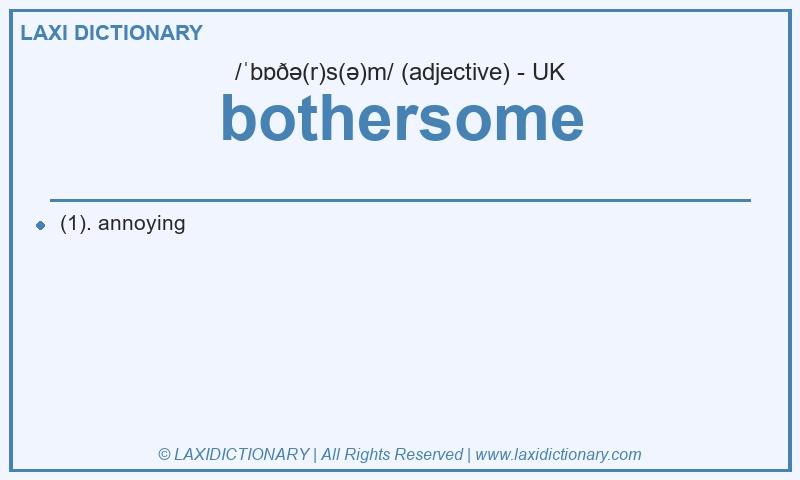 Definition bothersome in British English