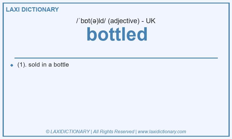 Definition bottled in British English