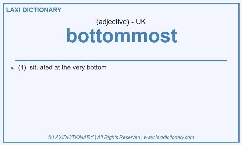 Definition bottommost in British English