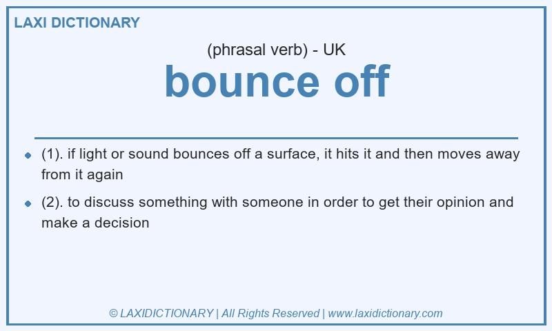 Definition bounce off in British English