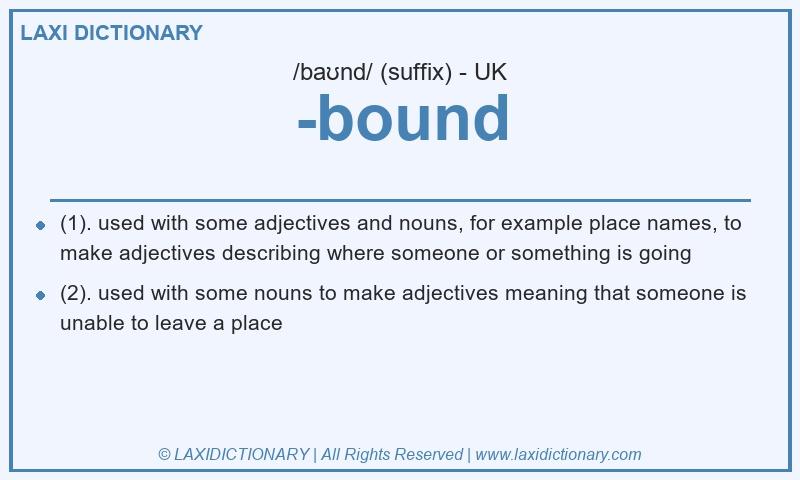 Definition -bound in British English