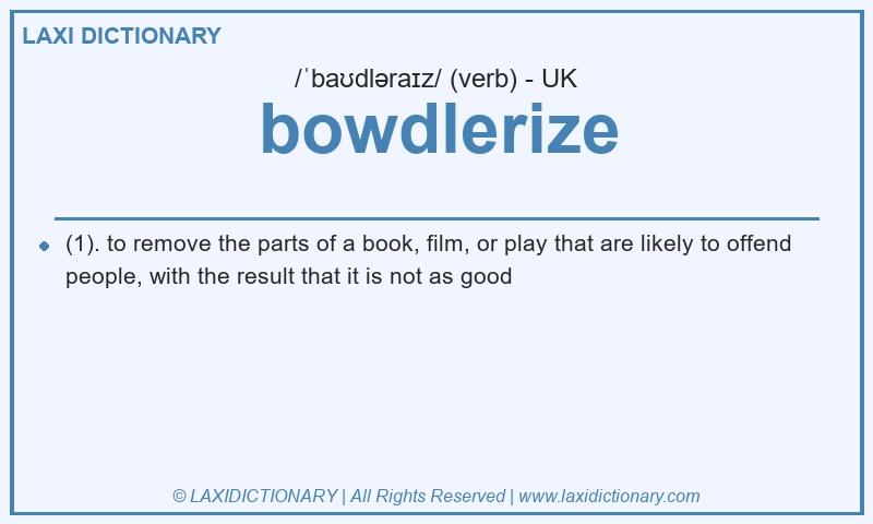 Definition bowdlerize in British English