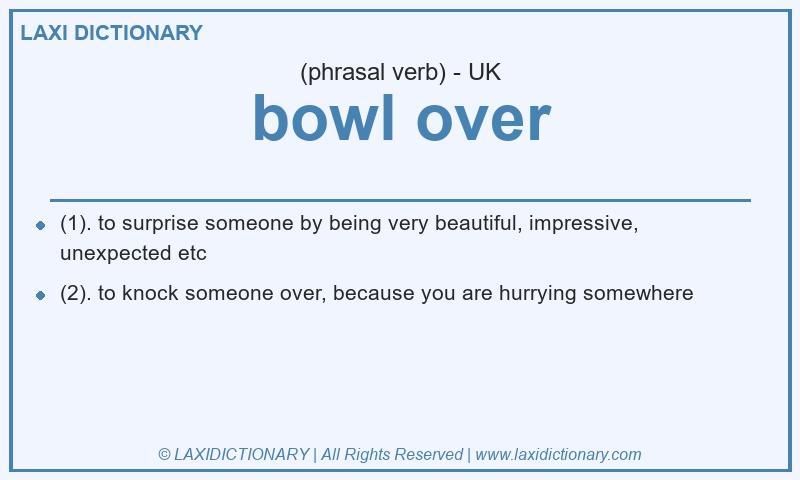 Definition bowl over in British English