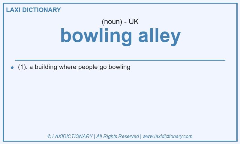 Definition bowling alley in British English