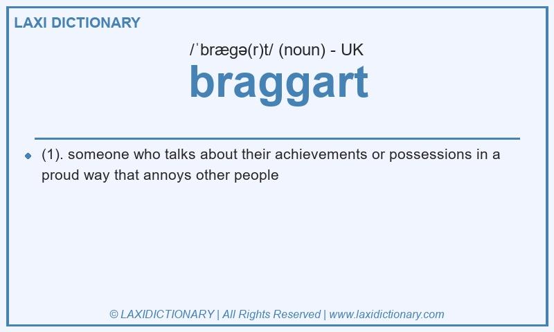 Definition braggart in British English