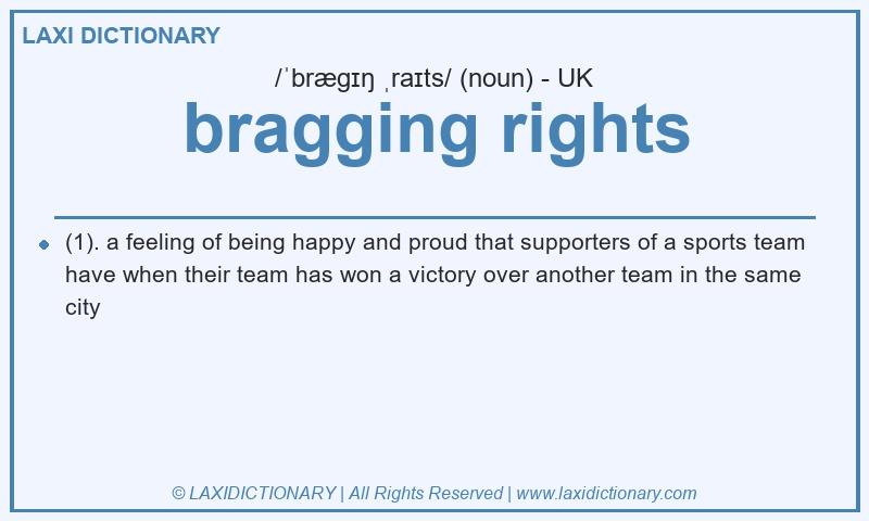 Definition bragging rights in British English