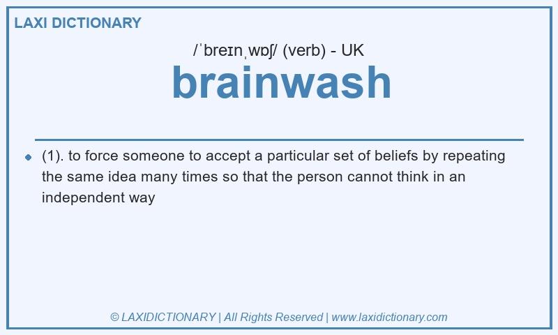 Definition brainwash in British English