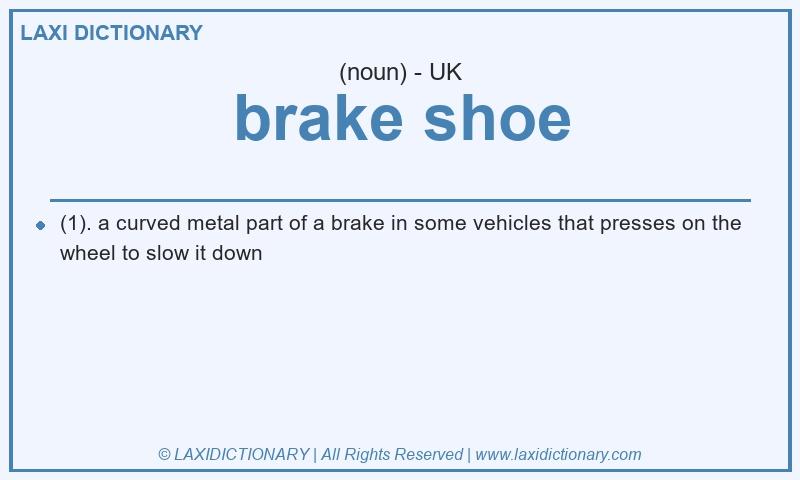Definition brake shoe in British English