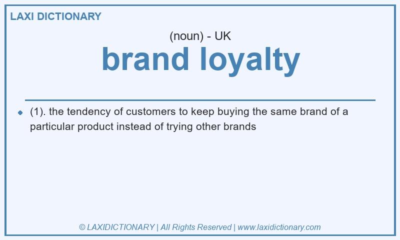 Definition brand loyalty in British English