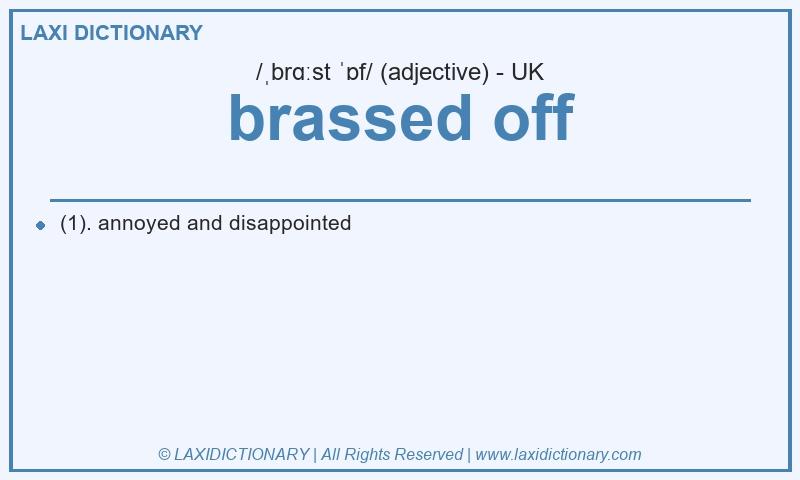 Definition brassed off in British English