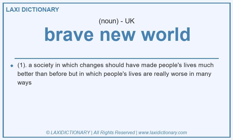 Definition brave new world in British English