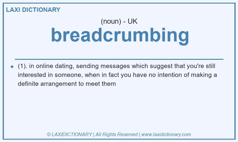 Definition breadcrumbing in British English
