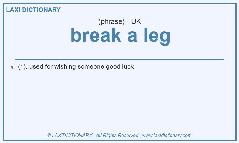 Definition break a leg in British English
