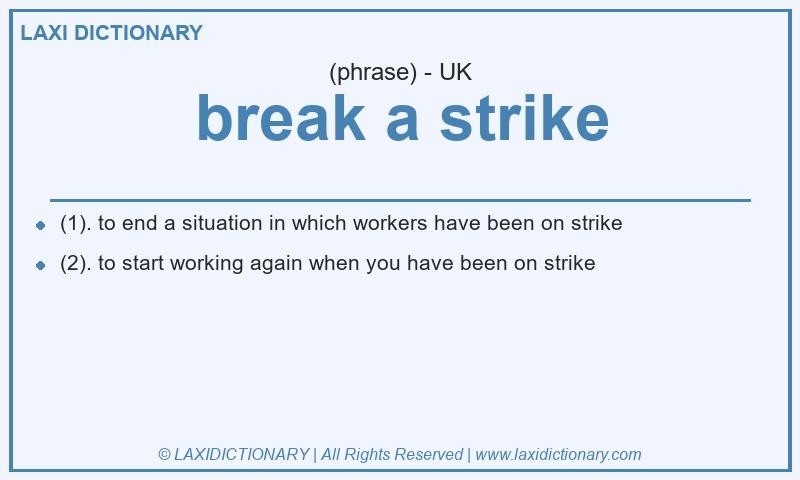Definition break a strike in British English