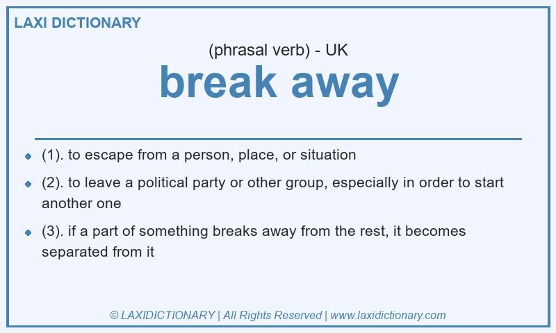 Definition break away in British English