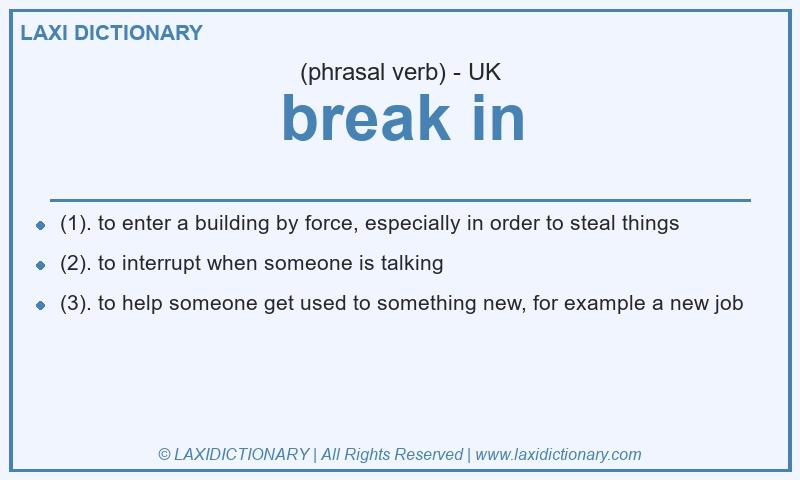 Definition break in in British English