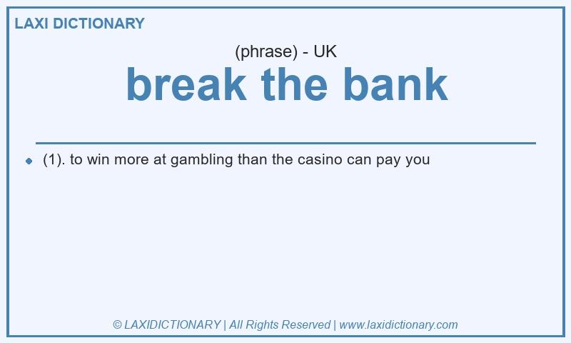 Definition break the bank in British English