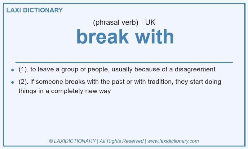 Definition break with in British English
