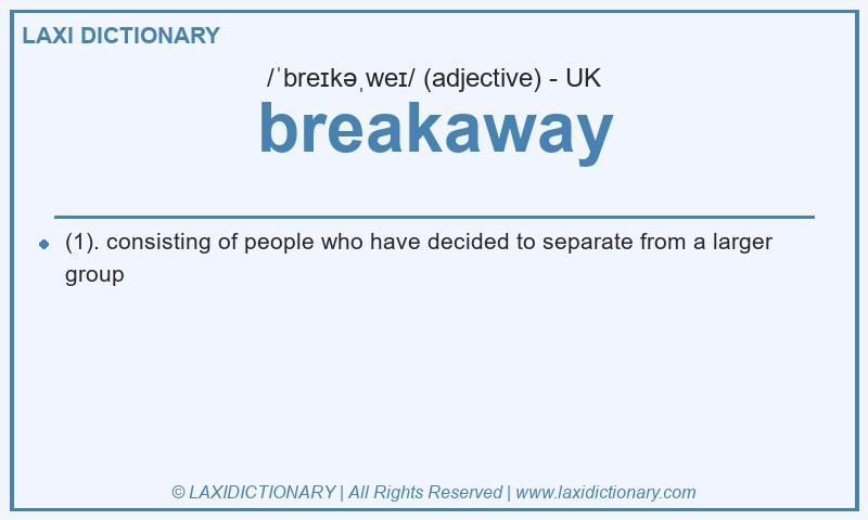 Definition breakaway in British English