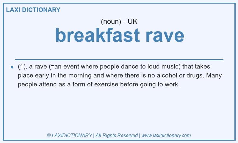 Definition breakfast rave in British English
