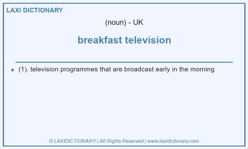 Definition breakfast television in British English