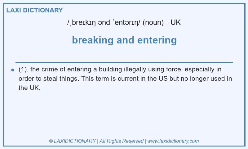 Definition breaking and entering in British English