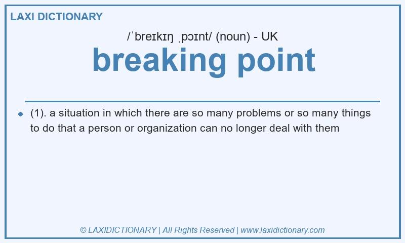 Definition breaking point in British English
