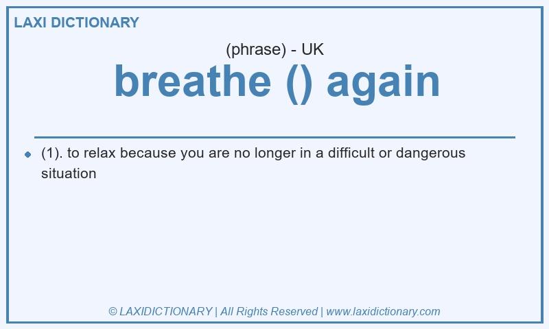 Definition breathe () again in British English