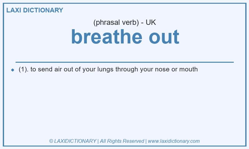 Definition breathe out in British English