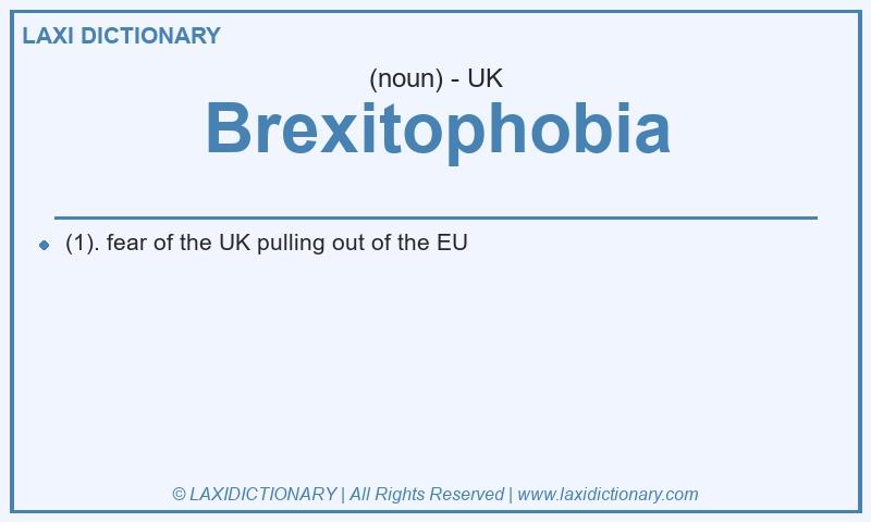 Definition Brexitophobia in British English
