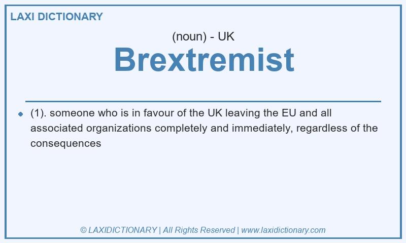 Definition Brextremist in British English