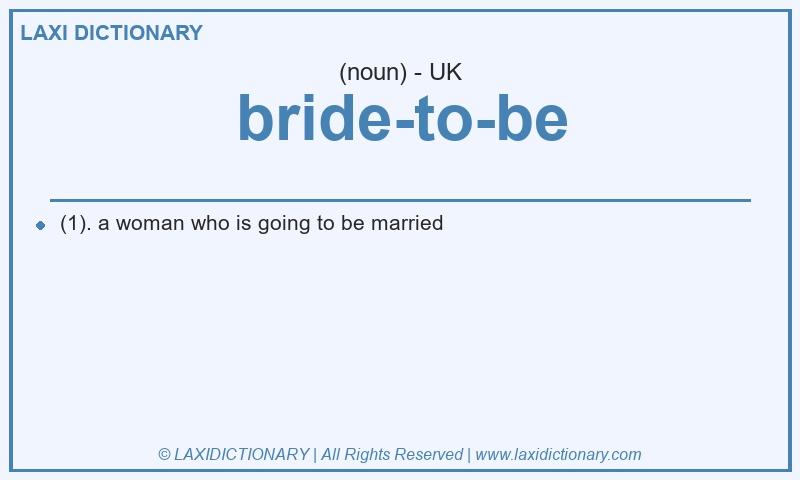 Definition bride-to-be in British English