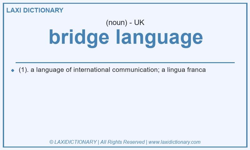 Definition bridge language in British English