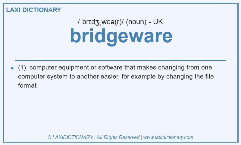 Definition bridgeware in British English
