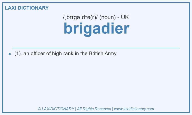 Definition brigadier in British English