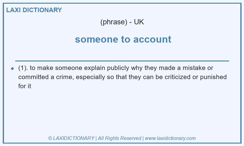 Definition someone to account in British English