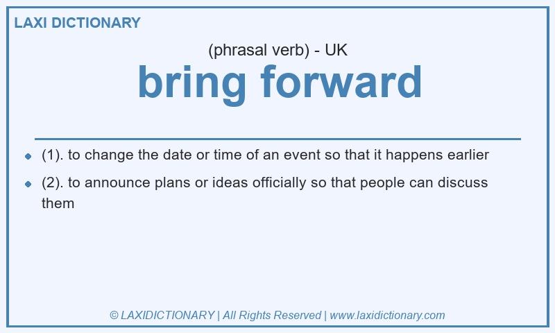 Definition bring forward in British English