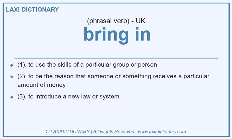 Definition bring in in British English