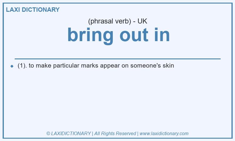 Definition bring out in in British English