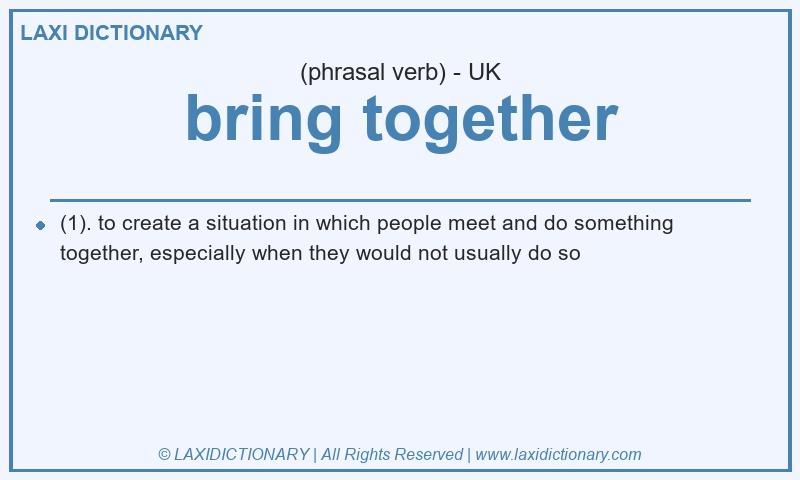 Definition bring together in British English