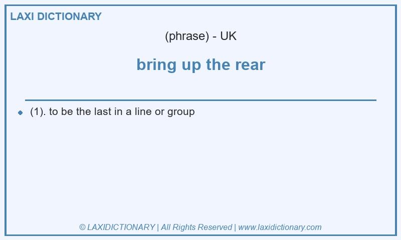 Definition bring up the rear in British English