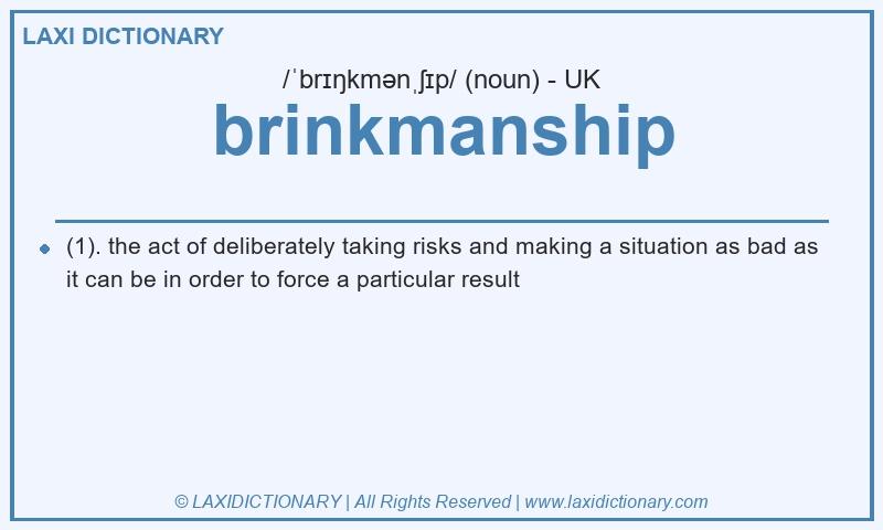 Definition brinkmanship in British English