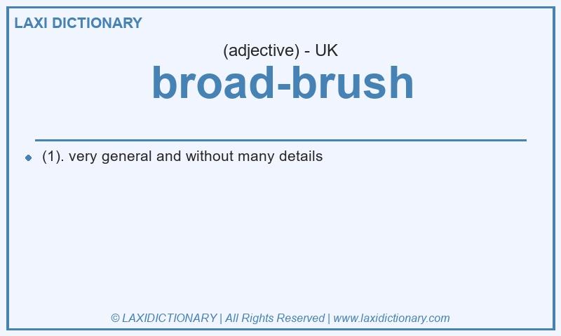 Definition broad-brush in British English