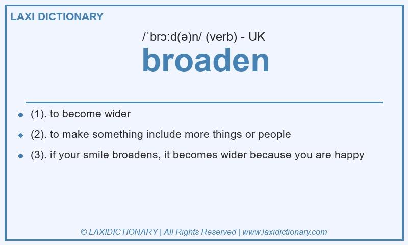 Definition broaden in British English