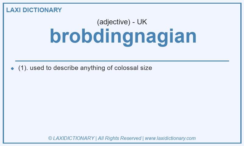 Definition brobdingnagian in British English