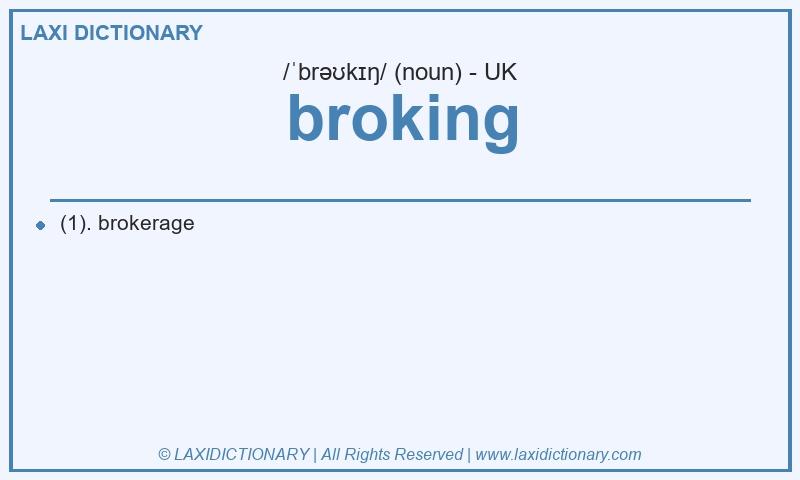 Definition broking in British English